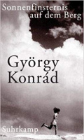 Konrád György : Sonnenfinsternis auf dem Berg