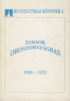 Krausz Tamás - Szilágyi Ákos (szerk.) : Zsidók Oroszországban 1900-1929