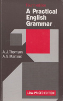 Thomson A. J. - Martinet, A. V. : A Practical English Grammar