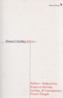 Critchley, Simon : Ethics-Politics-Subjectivity. Essays on Derrida, Levinas, & Contemporary French Thought