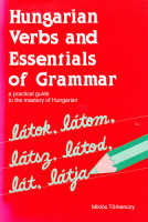 Törkenczy Miklós : Hungarian Verbs and Essentials of Grammar