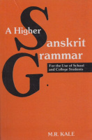Kale, M. R. : A Higher Sanskrit Grammar - For the Use of School and College Students