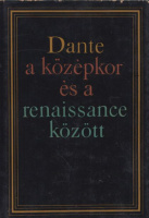 Kardos Tibor (szerk.) : Dante a középkor és a renaissance között