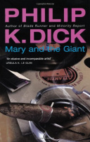 Dick, Philip K. : Mary and the Giant