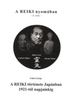Fodor György : A REIKI nyomában -2. rész - A REIKI története Japánban 1921-től napjainkig