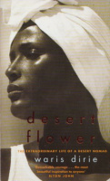 Dirie, Waris - Cathleen Miller : Desert Flower -The Extraordinary Life of a Desert Nomad