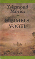 Móricz, Zsigmond : Himmels Vogel