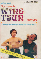 Leung Ting : Dynamic Wing Tsun Kungfu