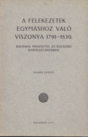 Balázs László : A felekezetek egymáshoz való viszonya 1791-1830 - különös tekintettel az egykorú nyomtatványokra