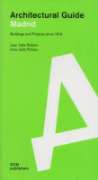 Valle, Juan Robles - Irene Valle Robles : Architectural Guide Madrid - Buildings and Projects since 1919