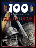 Matthews, Ruppert - Rácz Ildikó : 100 állomás - 100 kaland  Gladiátorok