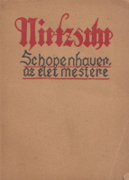Nietzsche, Friedrich : Schopenhauer, az élet mestere.