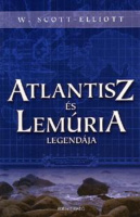 Scott-Elliott, W. : Atlantisz és Lemúria legendája