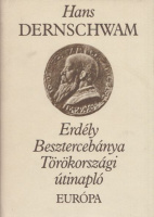 Dernschwam, Hans : Erdély, Besztercebánya, Törökországi útinapló