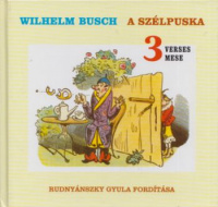 Busch, Wilhelm : A szélpuska - 3 verses mese