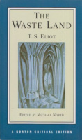 Eliot, T.S. : The Waste Land - Authotarive Text. Contexts. Criticism.