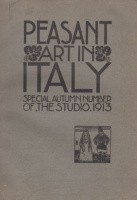 Holme, Charles (Ed.) : Peasnat Art in Italy - Special Autumn Number of The Studio 1913