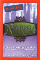 Bell, James S. - Dunlop, Cheryl : Narnia titkai A-tól - Z-ig