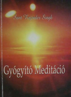 Sant Rajinder Singh : Gyógyító meditáció