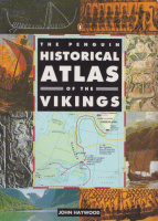 Haywood, John : The Penguin Historical Atlas of the Vikings