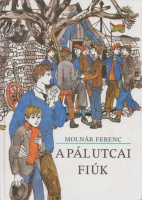 Molnár Ferenc : A Pál utcai fiúk