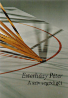 Esterházy Péter : A szív segédigéi