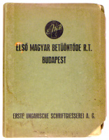 Első Magyar Betűöntöde R. T. Budapest - Erste Ungarische Schriftgiesserei A. G.  betűmintakönyv