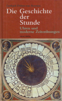 Dohrn-van Rossum, Gerhard : Die Geschichte der Stunde. Uhren und moderne Zeitordnungen