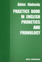Nádasdy Ádám : Practice book in English phonetics and phonology