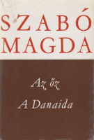 Szabó Magda : Az őz / A Danaida