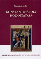Clari, Robert de  : Konstantinápoly hódoltatása