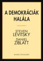 Levitsky, Steven - Daniel Ziblatt : A demokráciák halála