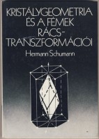 Schumann, Hermann : Kristálygeometria és a fémek rácstranszformációi