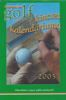 Hungarian Golf Magazin Kincses Kalendáriuma 2005