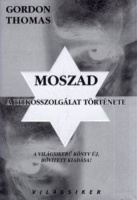 Thomas, Gordon : MOSZAD - A titkosszolgálat története