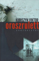 Kubiszyn Viktor : Oroszrulett - Gonzóregény
