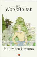 Wodehouse, P. G. : Money for Nothing
