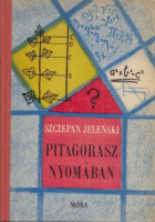 Jelenski, Szczepan : Pitagorasz nyomában
