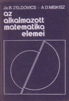 Zeldovics, J.B. ;  Miskisz, A. D.  : Az alkalmazott matematika elemei