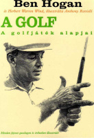 Hogan, Ben - Warren Wild, Herbert : A golf