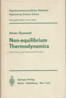 Gyarmati István : Non-Equilibrium Thermodynamics - Field Theory and Variational Principles