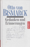 Bismarck, Otto von  : Gedanken und Erinnerungen