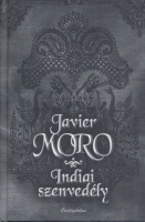 Moro, Javier : Indiai szenvedély - A kapurthalai spanyol hercegné igaz története