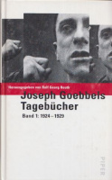 Goebbels, Joseph : Tagebücher. Band 1: 1924 -1929