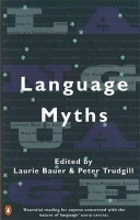 Bauer, Laurie - Peter Trudgill (Ed.) : Language Myths