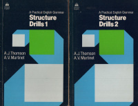 Thomson, A. J. - Martinet, A. V. : A Practical English Grammar - Structure Drills I-II.