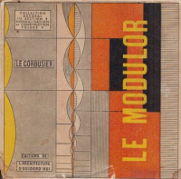 Corbusier, Le : Le Modulor - Essai sur une mesure harmonique à l'echelle humaine applicable universellement a l'architecture et a la mécanique.