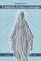 Mihályfi Ákos : Szűz Mária az ó-szövetségben - Májusi elmélkedések