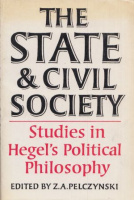 Pelczynski Z.A. (Ed.) : The State and Civil Society - Studies in Hegel's Political Philosophy