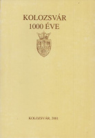Dáné Tibor Kálmán [et al.] (szerk.) : Kolozsvár 1000 éve - A 2000. október 13-14-én rendezett konferencia előadásai